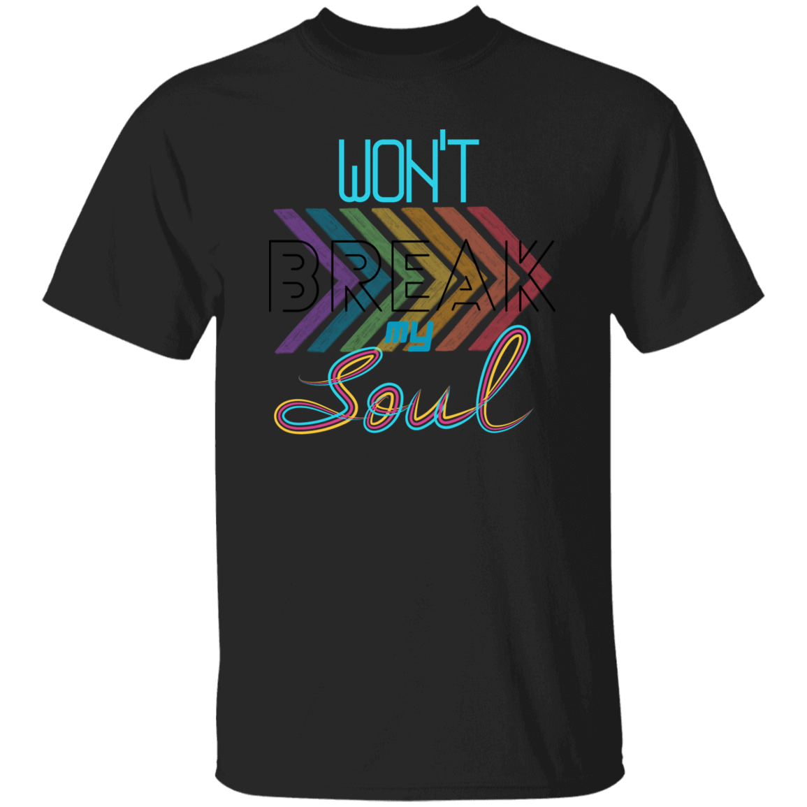 WON'T BREAK MY SOUL T-SHIRT