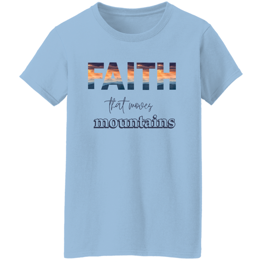 FAITH MOVE MOUNTAINS Ladies T-Shirt