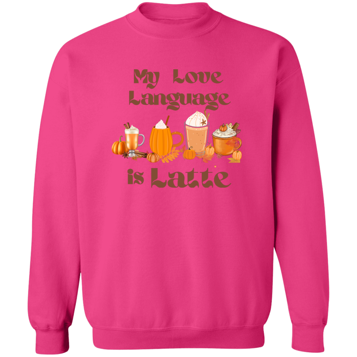 My Love Language Latte Sweatshirt