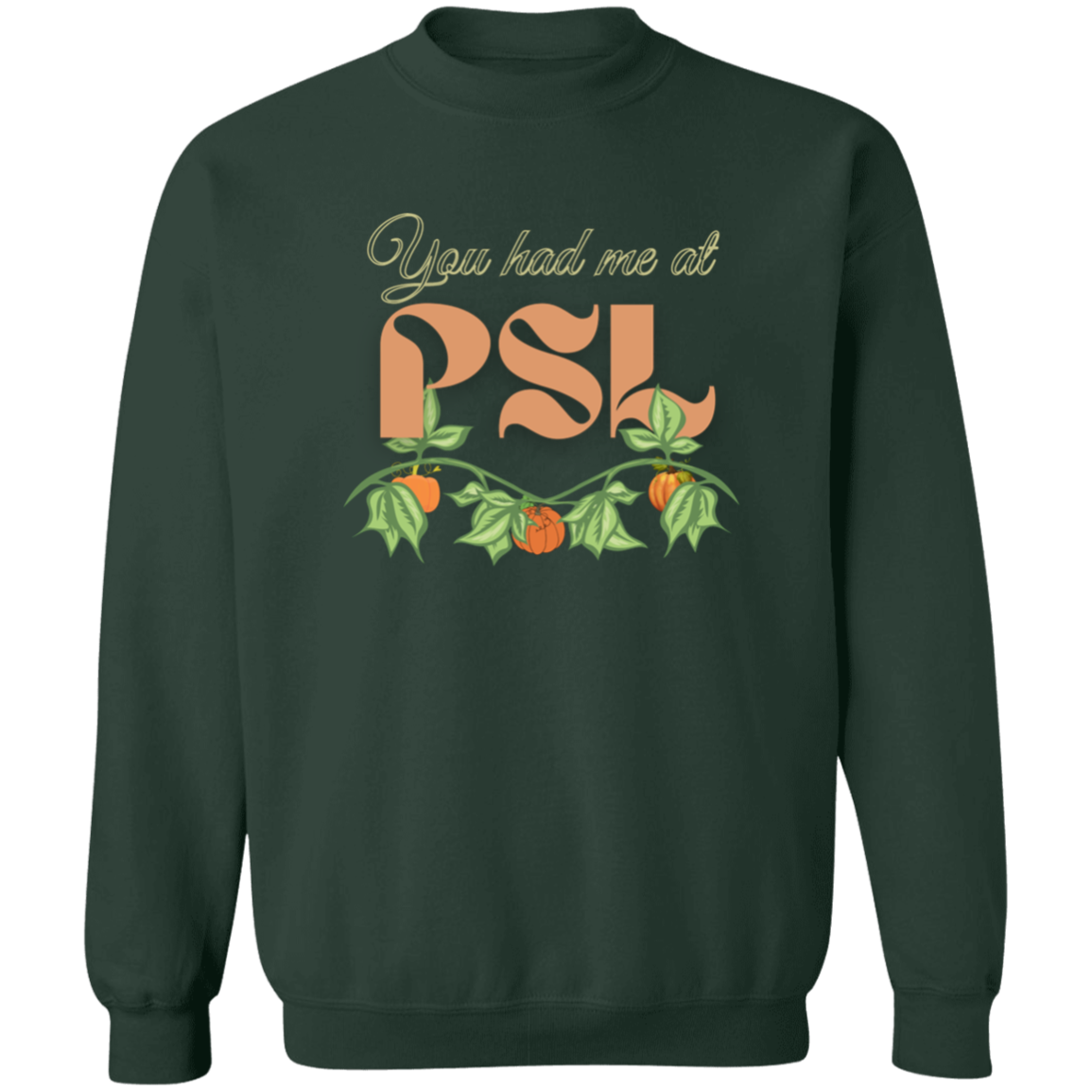 You Had Me at PSL Sweatshirt