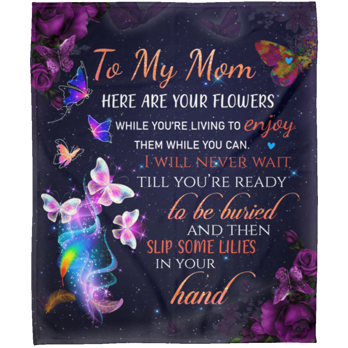 Give You Your Flowers Mom Blanket 50x60