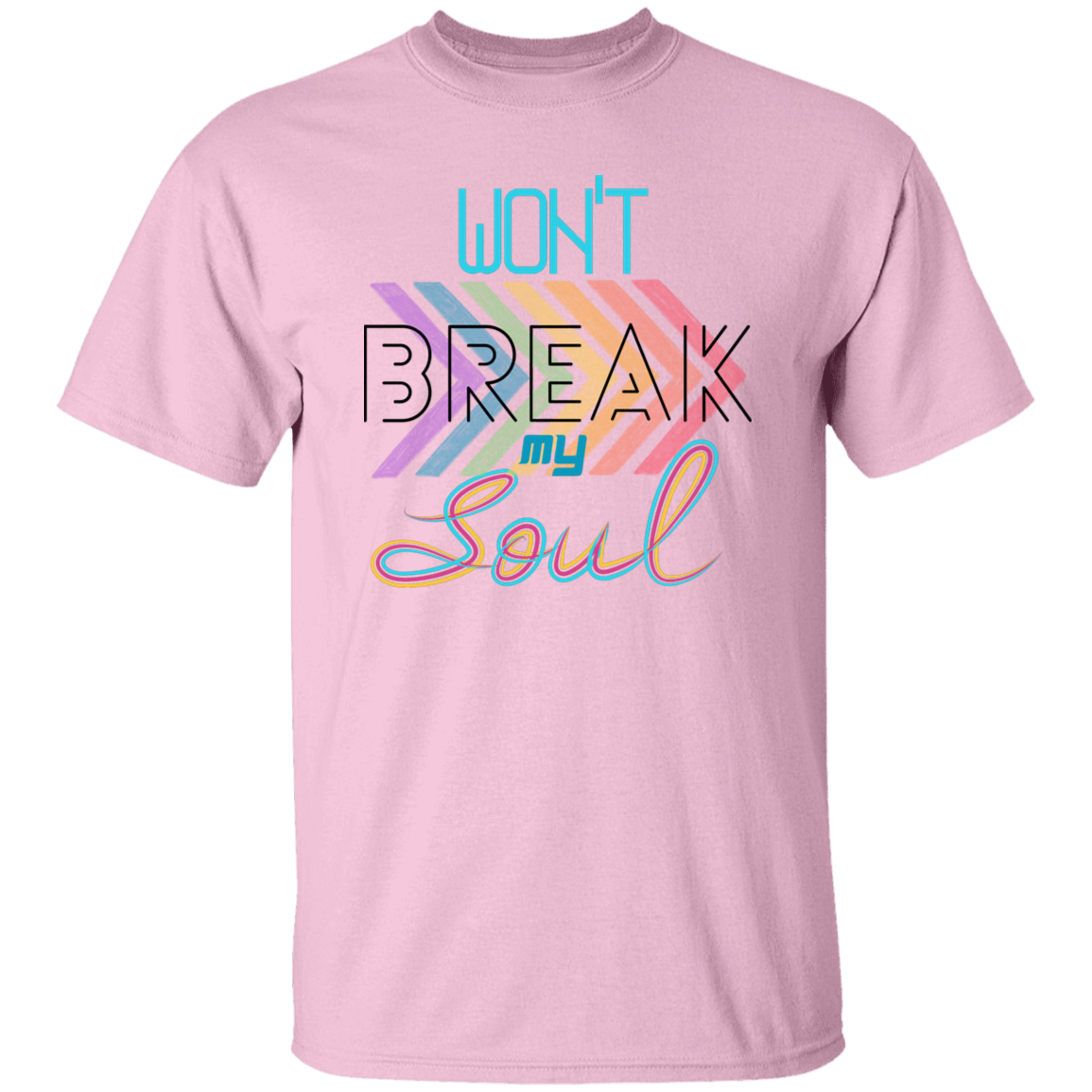 WON'T BREAK MY SOUL T-SHIRT