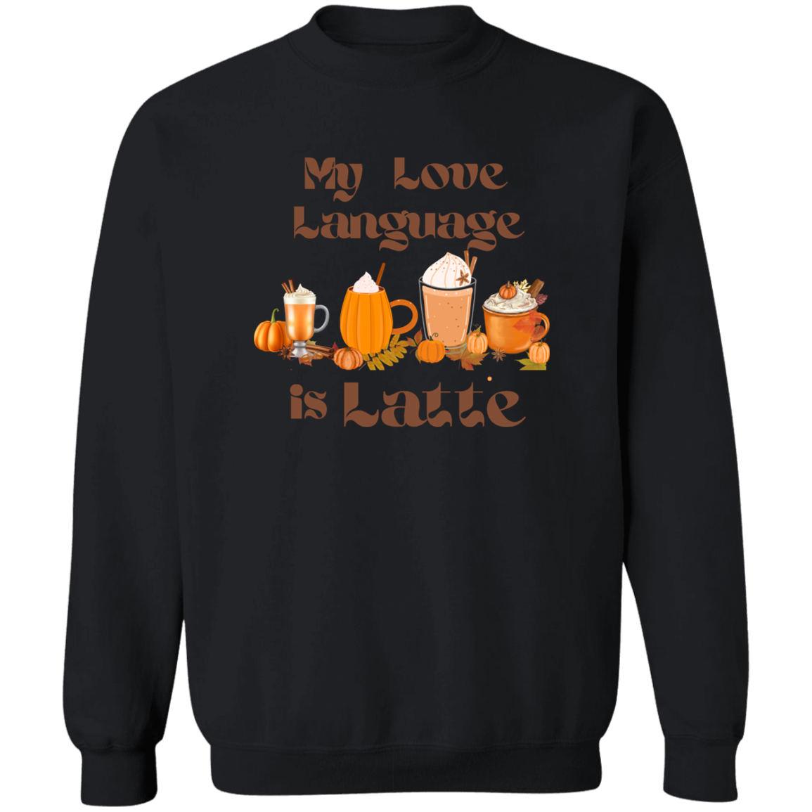 My Love Language Latte Sweatshirt