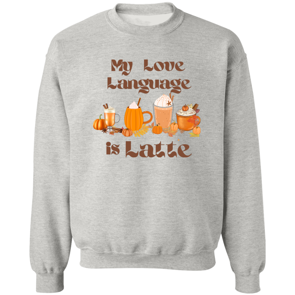 My Love Language Latte Sweatshirt