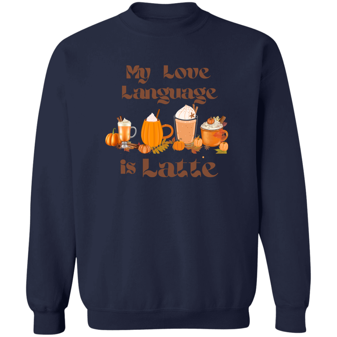 My Love Language Latte Sweatshirt