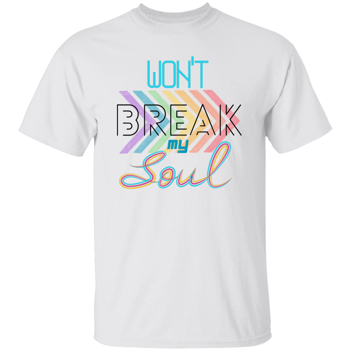 WON'T BREAK MY SOUL T-SHIRT