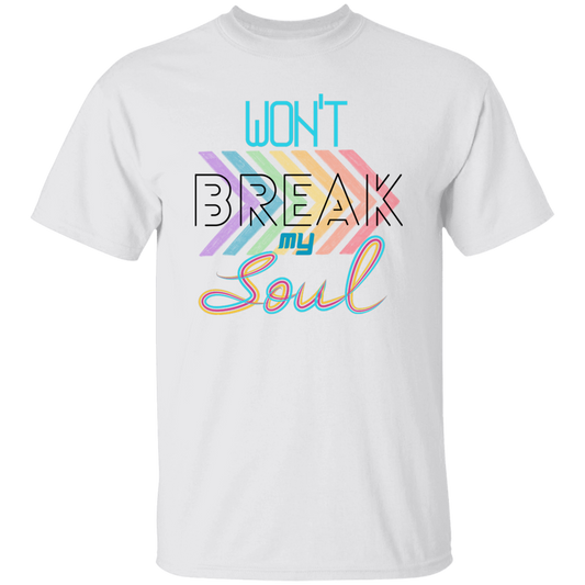 WON'T BREAK MY SOUL T-SHIRT